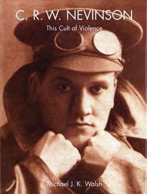 C. R. W. Nevinson: This Cult of Violence