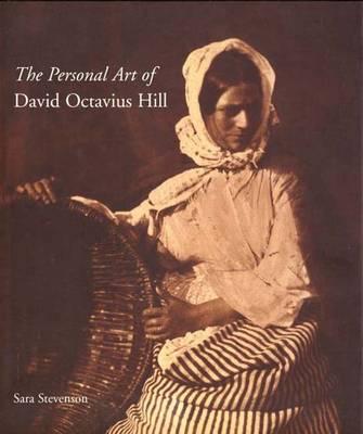The Personal Art of David Octavius Hill (The Paul Mellon Centre for Studies in British Art)
