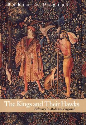 The Kings and Their Hawks: Falconry in Medieval England