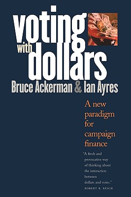 Voting with Dollars: A New Paradigm for Campaign Finance