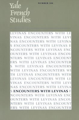 Yale French Studies 104: Encounters with Levinas