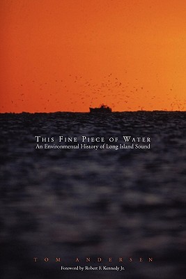 This Fine Piece of Water: An Environmental History of Long Island Sound
