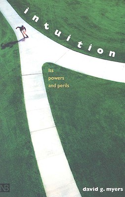 Intuition: Its Powers and Perils (Yale Nota Bene)