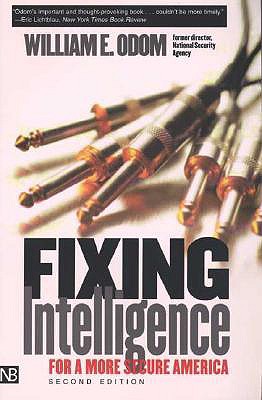 Fixing Intelligence: For a More Secure America (Yale Nota Bene)