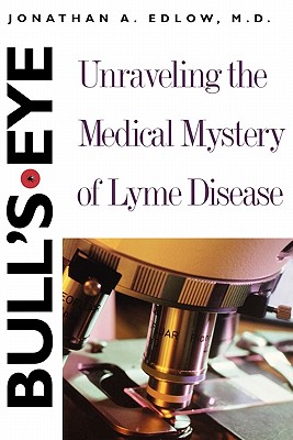 Bull's Eye: Unraveling the Medical Mystery of Lyme Disease