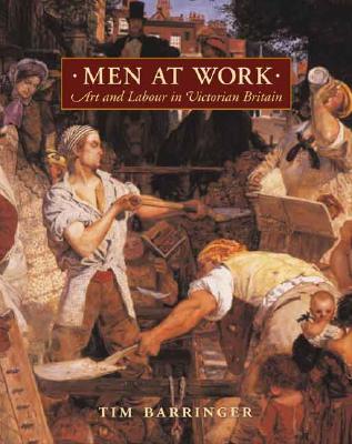Men at Work: Art and Labour in Victorian Britain