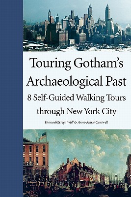 Touring Gothams Archaeological Past: 8 Self-Guided Walking Tours through New York City