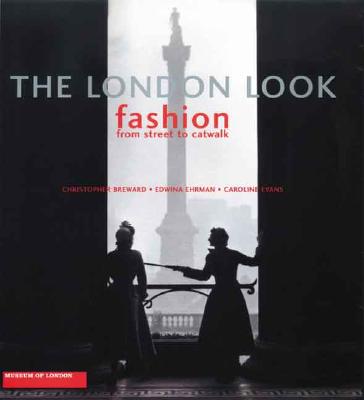Image for The London Look: Fashion from Street to Catwalk