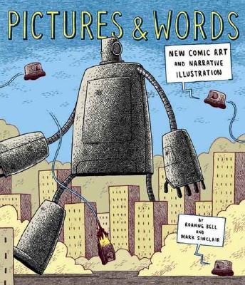Pictures and Words: New Comic Art and Narrative Illustration