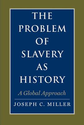 Problem of Slavery as History: A Global Approach