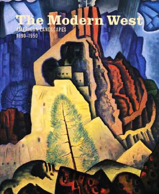 The Modern West: American Landscapes, 1890-1950 (Museum of Fine Arts, Houston)
