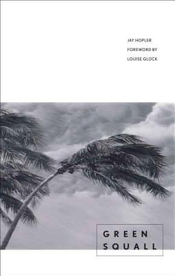 Green Squall (Yale Series of Younger Poets)