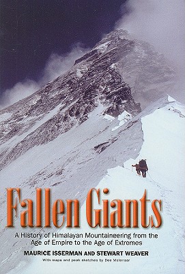 Fallen Giants: a History of Himalayan Mountaineering from the Age of Empire to the Age of Extremes