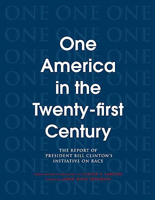 One America in the 21st Century: The Report of President Bill Clinton's Initiative on Race