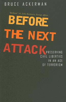 Image for Before the Next Attack: Preserving Civil Liberties in an Age of Terrorism