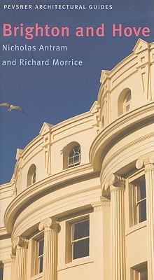 Brighton and Hove: Pevsner City Guide (Pevsner Architectural Guides: City Guides)