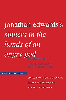 Jonathan Edwards's Sinners in the Hands of an Angry God: A Casebook
