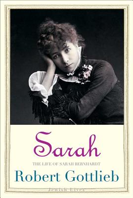 Image for Sarah: The Life of Sarah Bernhardt (Jewish Lives)