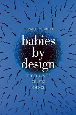 Babies by Design: The Ethics of Genetic Choice