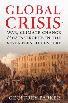 Global Crisis: War, Climate Change And Catastrophe