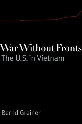 War Without Fronts: The USA in Vietnam