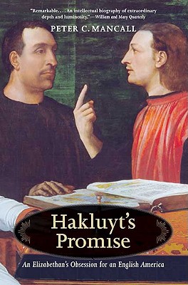 Hakluyts Promise: An Elizabethan's Obsession for an English America