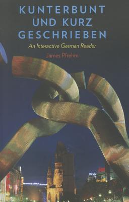 Kunterbunt und kurz geschrieben: An Interactive German Reader