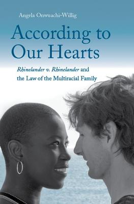 According to Our Hearts: Rhinelander v. Rhinelander and the Law of the Multiracial Family