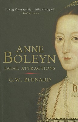 Anne Boleyn: Fatal Attractions