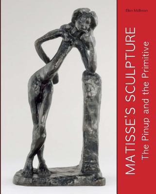 Image for Matisse's Sculpture: The Pinup and the Primitive