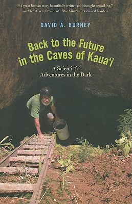 Back to the Future in the Caves of Kaua'i: A Scientist's Adventures in the Dark