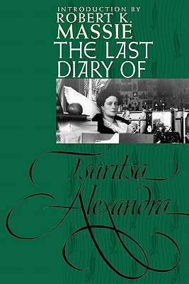 The Last Diary of Tsaritsa Alexandra (Annals of Communism Series)