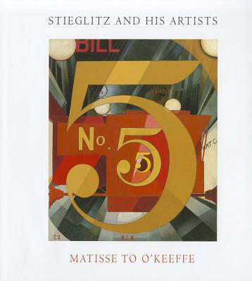 Image for Stieglitz and His Artists: Matisse to O'Keeffe (Metropolitan Museum of Art)