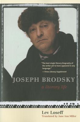 Joseph Brodsky: A Literary Life