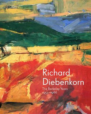 Image for Richard Diebenkorn: The Berkeley Years, 1953-1966