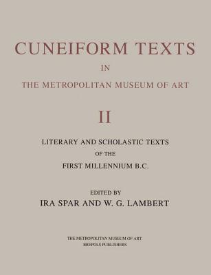 Cuneiform Texts in The Metropolitan Museum of Art: Vol. 2, Literary and Scholastic Texts from the First Millennium B.C.