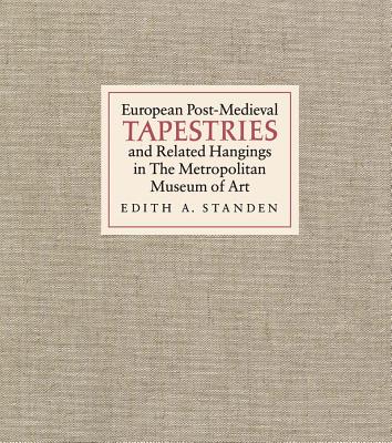 European Post-Medieval Tapestries and Related Hangings in The Metropolitan Museu
