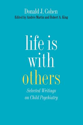 Life Is with Others: Selected Writings on Child Psychiatry