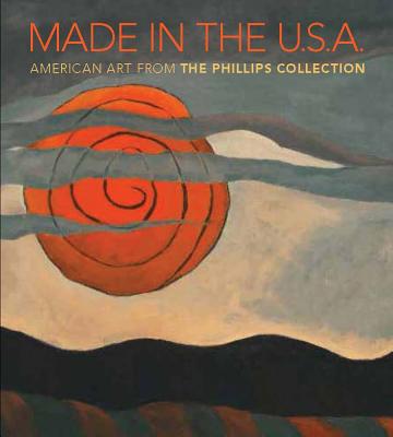 Made in the U.S.A.: American Art from The Phillips Collection, 18501970