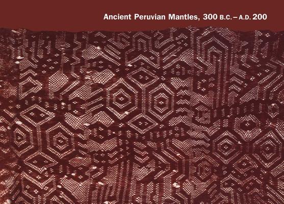 Image for Ancient Peruvian Mantles, 300 B.C.�A.D. 200