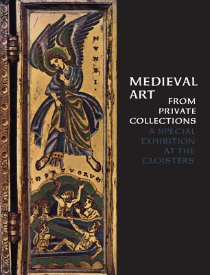 Medieval Art from Private Collections: A Special Exhibition at The Cloisters