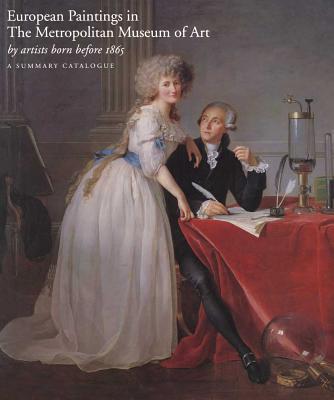 European Paintings in The Metropolitan Museum of Art by Artists Born before 1865: A Summary Catalogue