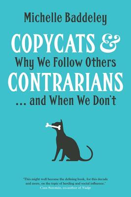 Copycats and Contrarians: Why We Follow Others. and When We Don't
