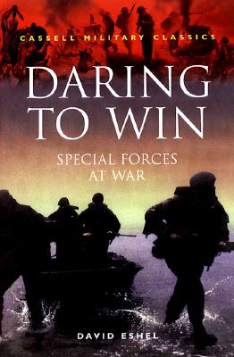 Daring to Win: Special Forces at War (Cassell Military Classics Series)