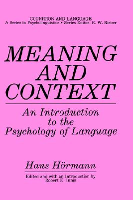 Meaning and Context: An Introduction to the Psychology of Language (Cognition and Language: A Series in Psycholinguistics)