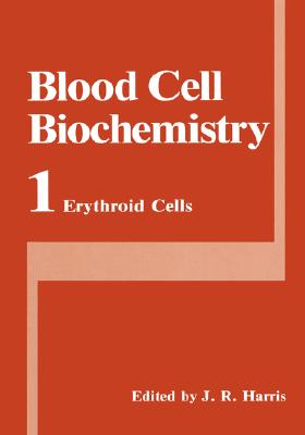 Erythroid Cells (Blood Cell Biochemistry, 1)