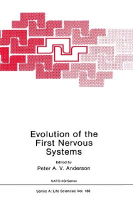 Evolution of the First Nervous Systems (NATO Science Series A:, 188)