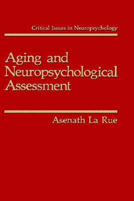 Aging and Neuropsychological Assessment (Critical Issues in Neuropsychology)