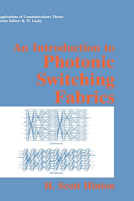An Introduction to Photonic Switching Fabrics (Applications of Communications Theory)