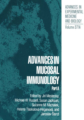 Advances in Mucosal Immunology, Part A and Part B [Advances in Experimental Medicine and Biology, Volume 371A and 371B]